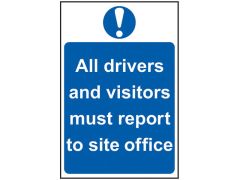 Scan All Drivers And Visitors Must Report To Site Office - PVC 400 x 600mm - SCA4002